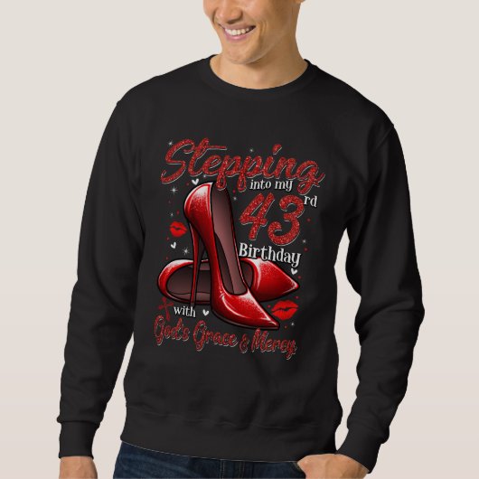 High Heels Stepping Into My 43rd Birthday 43 and F Sweatshirt (Vorderseite)