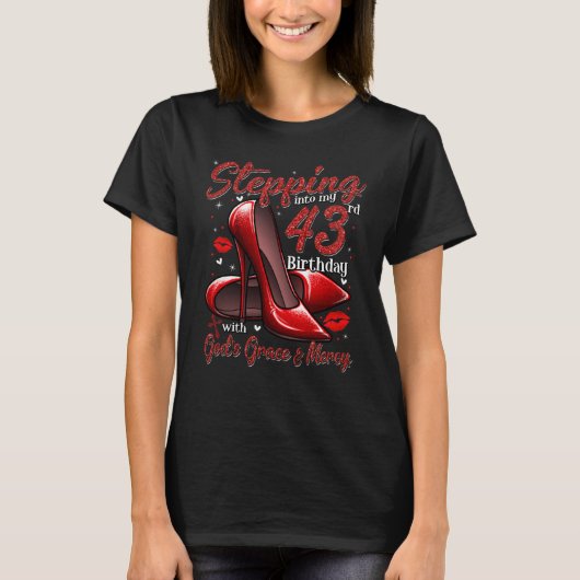 High Heels Stepping Into My 43rd Birthday 43 and F T-Shirt (Vorderseite)