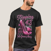 High Heels Stepping Into My 43rd Birthday 43 and F T-Shirt (Vorderseite)