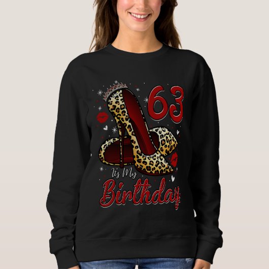 High Heels Stepping Into My 63rd Birthday 63 and F Sweatshirt (Vorderseite)