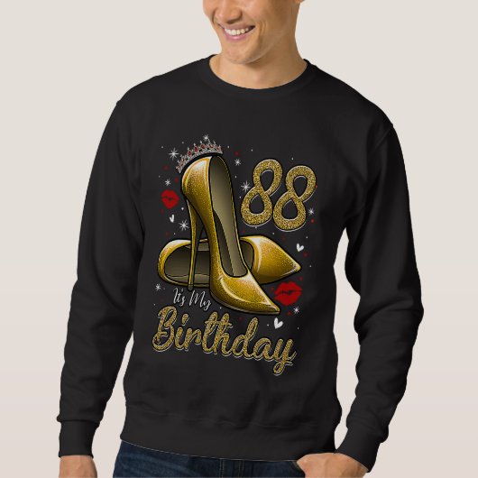 High Heels Stepping Into My 88th Birthday 88 and F Sweatshirt (Vorderseite)