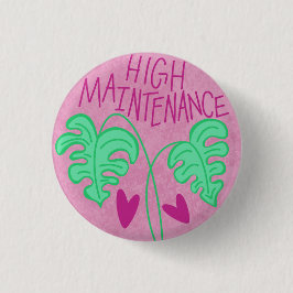 High Maintenance Button