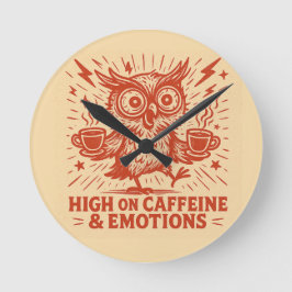 High on Kaffe und Emotionen Runde Wanduhr