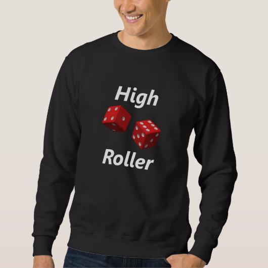 High Roller Sweatshirt (Vorderseite)