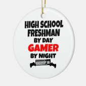 High School Freshman by Day Gamer by Night Keramik Ornament (Links)
