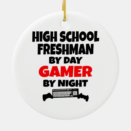 High School Freshman by Day Gamer by Night Keramik Ornament (Hinten)