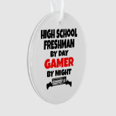 High School Freshman by Day Gamer by Night Ornament (Vorderseite)