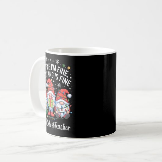 High School Teacher Gnome Everything Is Fine Funny Kaffeetasse (Vorderseite Links)