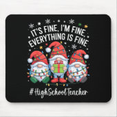 High School Teacher Gnome Everything Is Fine Funny Mousepad (Vorne)