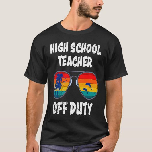 High school teacher off duty vacation teacher  1 T-Shirt (Vorderseite)