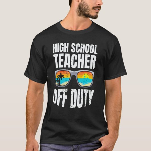 High school teacher off duty vacation teacher  3 T-Shirt (Vorderseite)