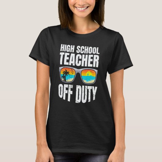 High school teacher off duty vacation teacher  3 T-Shirt (Vorderseite)