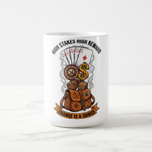 High Stakes High Reward Chance Ist Eine Wahl Grafi Kaffeetasse