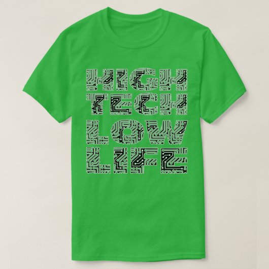 High Tech Low Life T-Shirt (Design vorne)