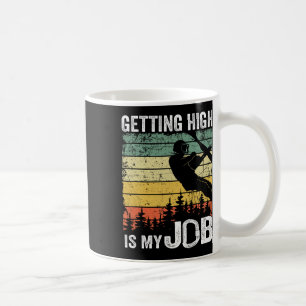 High zu werden ist mein Job Vintage Baumkletterer  Kaffeetasse