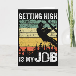 High zu werden ist mein Job Vintage Baumkletterer  Karte