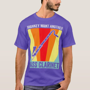 Highkey want bass clarinet Music Instrument  T-Shirt