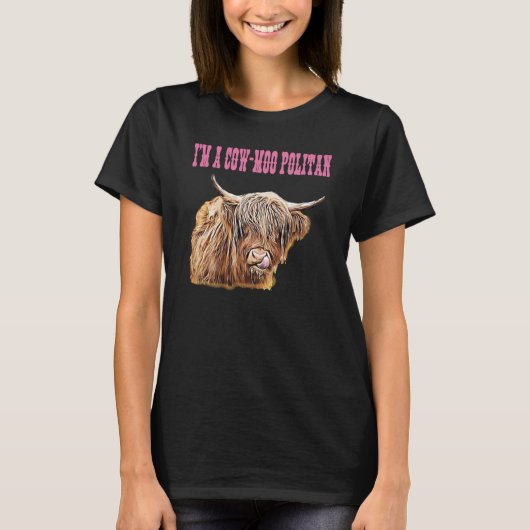 Highland Cow  Design I'm A Cow Moo Politan Fashion T-Shirt (Vorderseite)