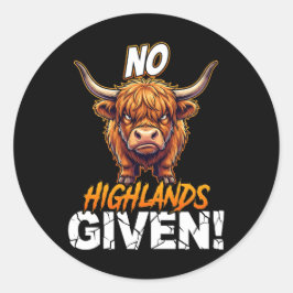 Highland Cow No Highlands Given Funny Sarcastic Runder Aufkleber
