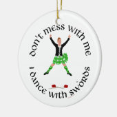 Highland Dancer nicht mit mir durcheinander Keramik Ornament (Links)