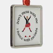 Highland Dancer nicht mit mir durcheinander Ornament Aus Metall (Rechts)