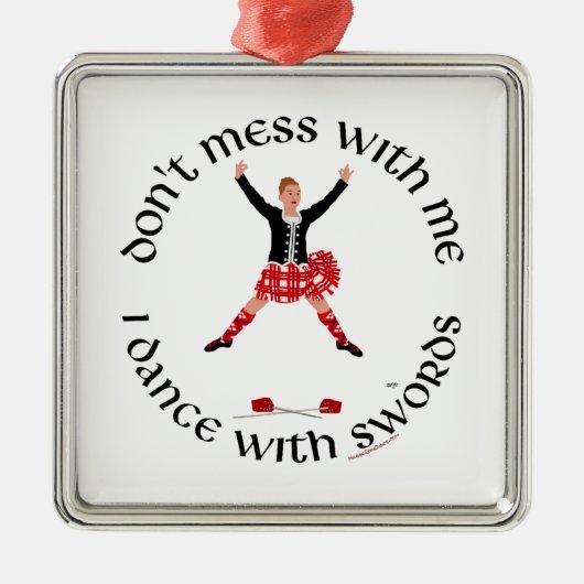Highland Dancer nicht mit mir durcheinander Ornament Aus Metall (Vorne)