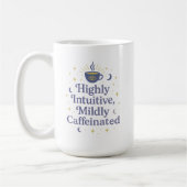 Highly Intuitive, Mildly Caffeinated Kaffeetasse (Links)