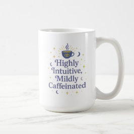 Highly Intuitive, Mildly Caffeinated Kaffeetasse