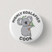 Highly Koalafied Koala Qualified Cook Button (Vorderseite)