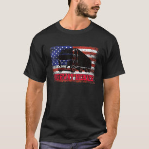 Highway Heroes Truck Fahrer Wertschätzung Amerikan T-Shirt
