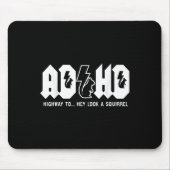 Highway to... Hey, schau mal, ein Eichhörnchen. Ad Mousepad (Vorne)