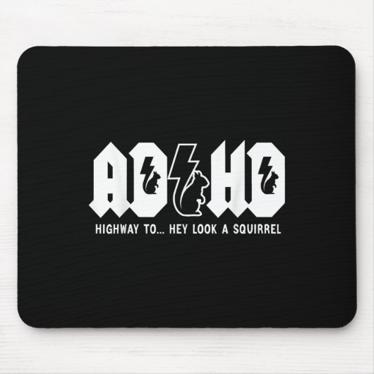 Highway to... Hey, schau mal, ein Eichhörnchen. Ad Mousepad (Vorne)