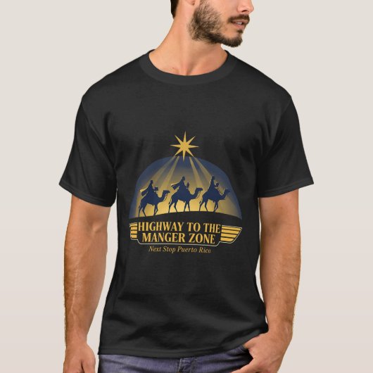 Highway To The Manger Zone Es Magos Next Stop Puer T-Shirt (Vorderseite)