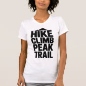 Hike Climb Peak Trail Mountain Typography T-Shirt (Vorderseite)