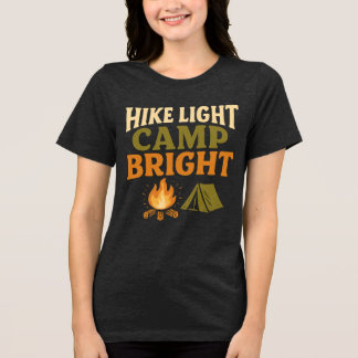HIKE LIGHT, CAMP BRIGHT ULTRALIGHT BACKPACKING Tri-Blend SHIRT