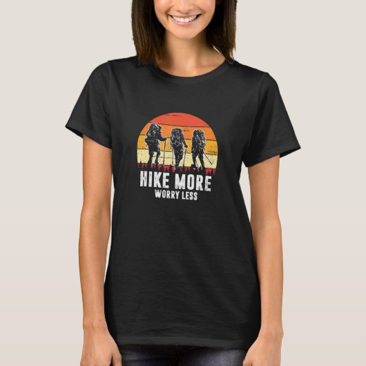 Hike More Worry Less  Nature  Hiking Mountains T-Shirt (Vorderseite)