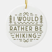 Hiker forest hiking funny sarcastic quotes green keramik ornament (Vorne)