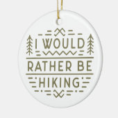 Hiker forest hiking funny sarcastic quotes green keramik ornament (Links)