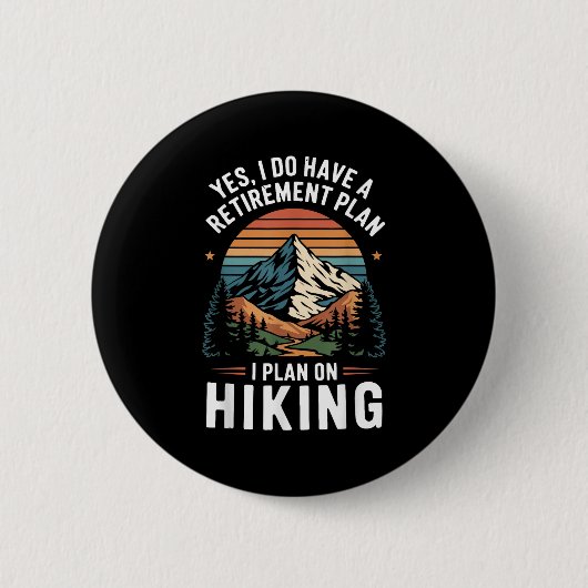 Hiker Funny Retirement Plan - Plan On Hiking Button (Vorderseite)