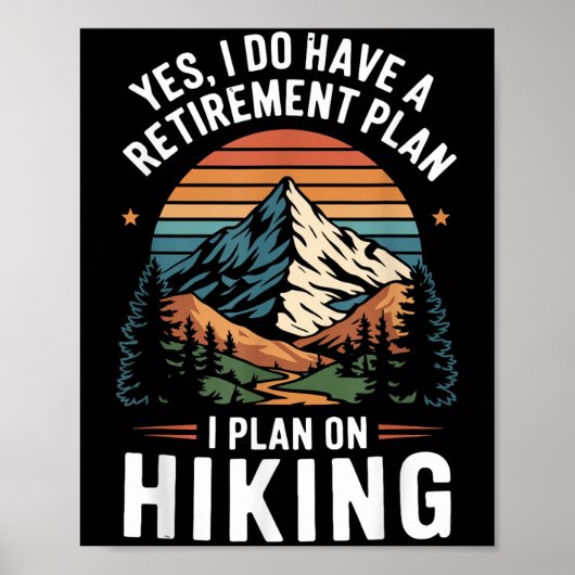 Hiker Funny Retirement Plan - Plan On Hiking  Poster (Vorne)