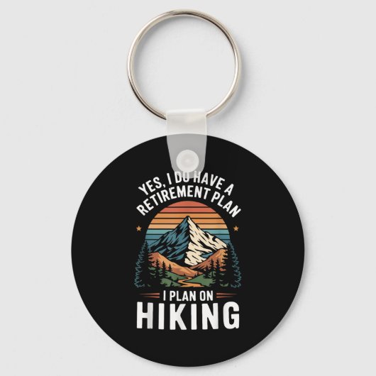 Hiker Funny Retirement Plan - Plan On Hiking Schlüsselanhänger (Vorderseite)