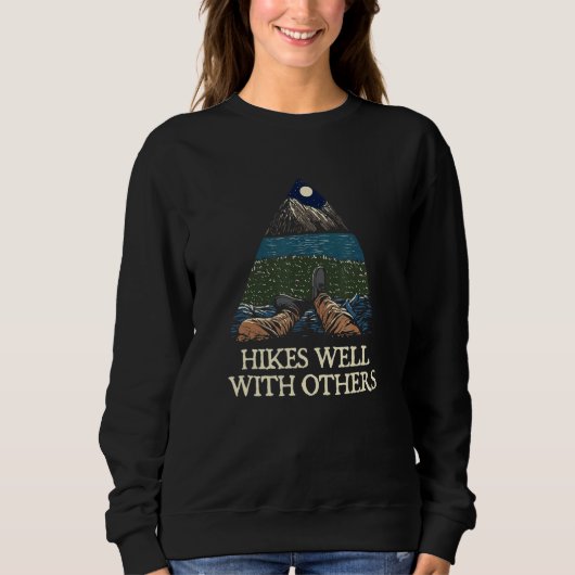 Hikes Well With Others Hiking Friends Hiker Buddy Sweatshirt (Vorderseite)
