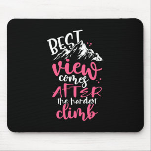Hiking Best View Comes After The Hardest Climb Mousepad