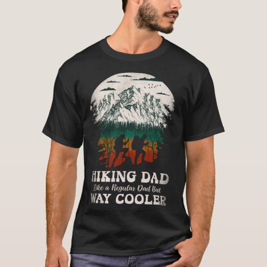 Hiking Dad Like Regular But Way Cooler Camping Adv T-Shirt (Vorderseite)
