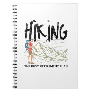 Hiking - Hiking The Best Retirement Plan Notizblock