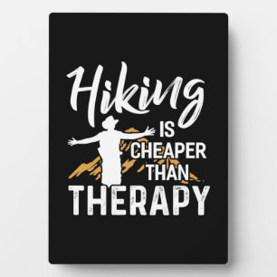 Hiking Is Cheaper Than Therapy Fotoplatte