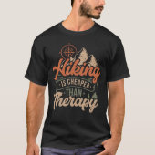 Hiking is Cheaper Than Therapy T-Shirt (Vorderseite)