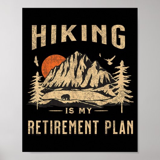 Hiking Is My Retirement Plan Funny Hiking  Poster (Vorne)