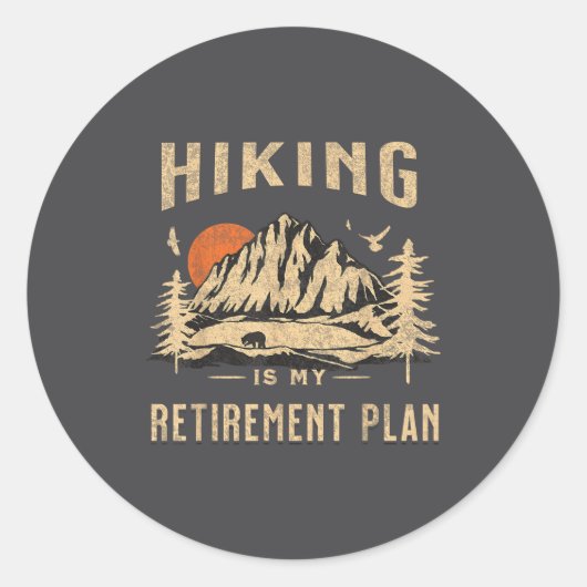Hiking Is My Retirement Plan Funny Hiking Runder Aufkleber (Vorderseite)