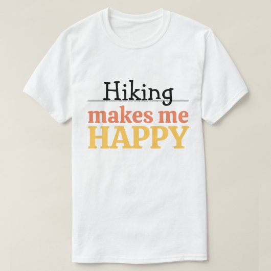 Hiking Makes Me Happy Quote Vibrant Modern Nature T-Shirt (Design vorne)